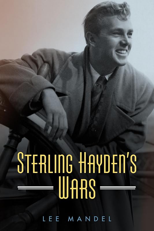 Sterling Hayden's Wars (Hollywood Legends Series) by Lee Mandel