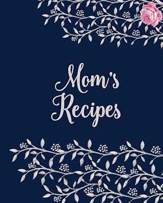 Moms Cookbook - Blank Cookbook for Family Recipes: Collection
