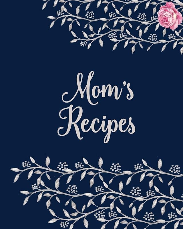 Moms Cookbook - Blank Cookbook for Family Recipes: Collection by CK Cookbooks