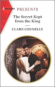The Secret Kept from the King (Harlequin Presents Book 3810) by Clare Connelly