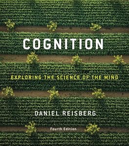 Cognition: Exploring the Science of the Mind by Daniel Reisberg