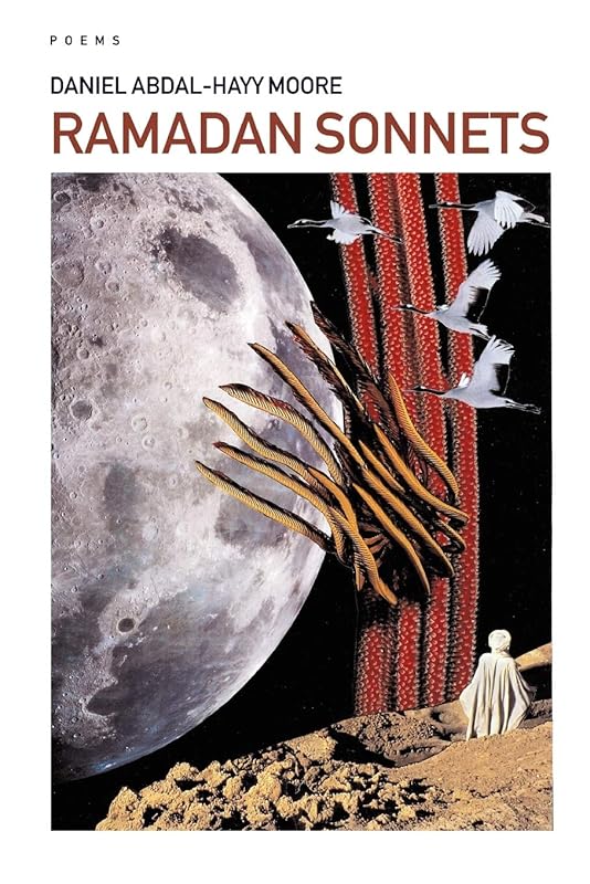 Ramadan Sonnets / Poems by Daniel Abdal-Hayy Abdal-Hayy Moore