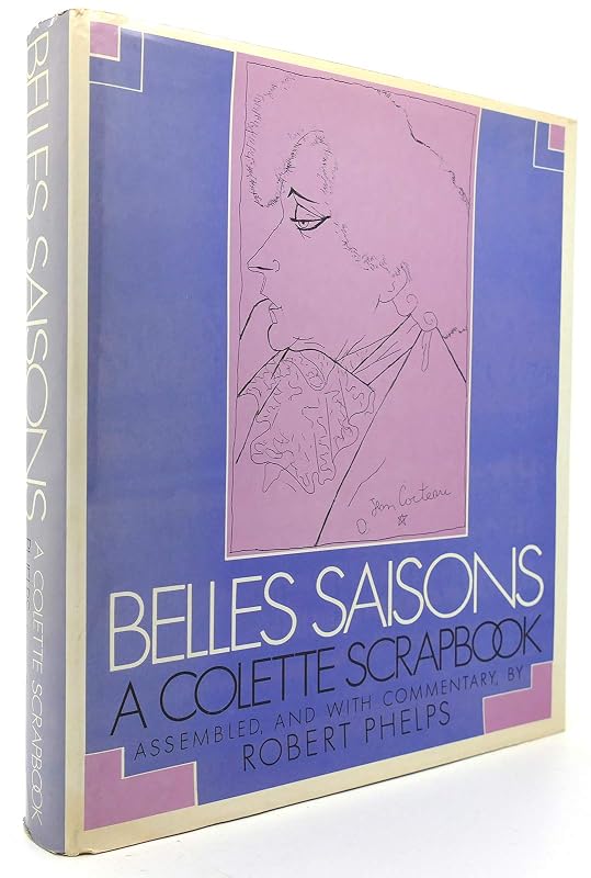 Belles Saisons: A Colette Scrapbook by Colette