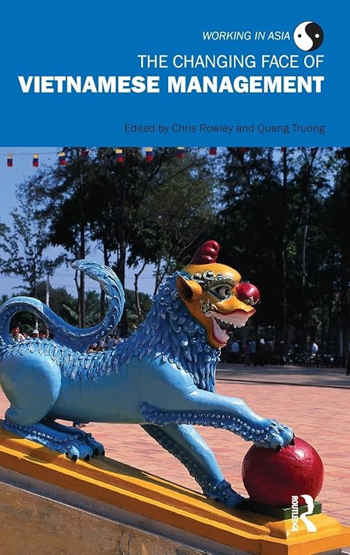 The Changing Face of Vietnamese Management (Working in Asia) by Chris Rowley