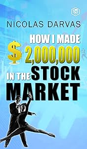 How I Made $2,000,000 In The Stock Market by Nicolas Darvas