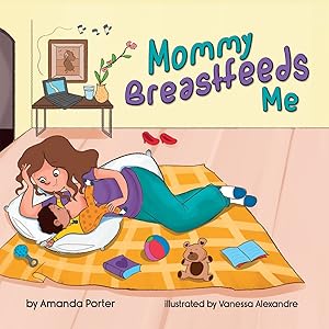 Mommy Breastfeeds Me by Amanda Porter