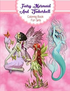 Fairy,Mermaid And Tinkerbell Coloring Book For Girls: Fairy Coloring Set- Cute Fantasy And Fairytale Coloring Book For Girls by nakhla artsman