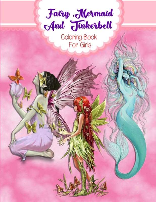 Fairy,Mermaid And Tinkerbell Coloring Book For Girls: Fairy Coloring Set- Cute Fantasy And Fairytale Coloring Book For Girls by nakhla artsman