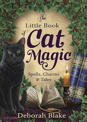 The Little Book of Cat Magic: Spells, Charms & Tales
