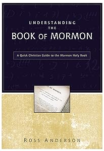 Understanding the Book of Mormon: A Quick Christian Guide to the Mormon Holy Book