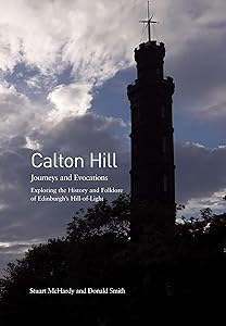Calton Hill: Journeys and Evocations by Stuart McHardy