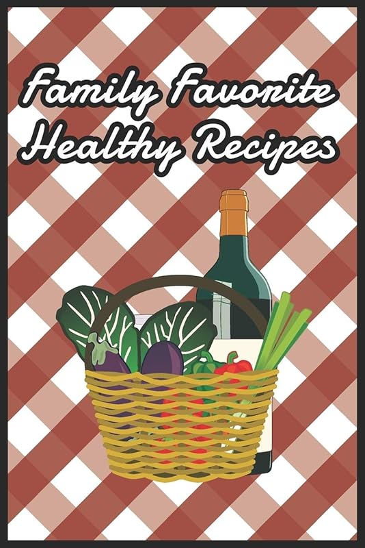 Blank Recipe Book To Write In - Family Favorite Healthy Recipes. by Literary Road Publishing