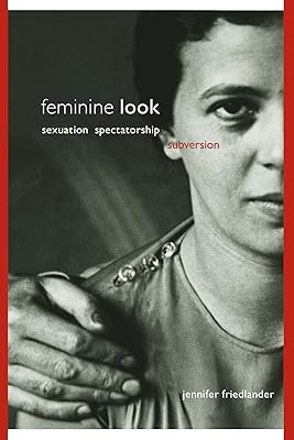 Feminine Look: Sexuation, Spectatorship, Subversion (Suny Series in Psychoanalysis and Culture)