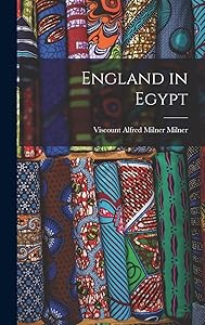 England in Egypt by Viscount Alfred Milner Milner