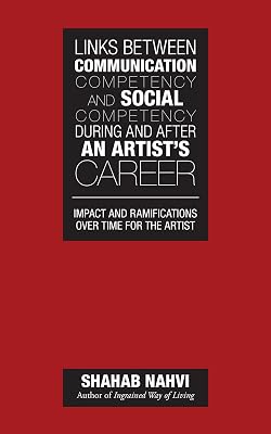 Links Between Communication Competency and Social Competency During and After an Artist’S Career: Impact and Ramifications over Time for the Artist