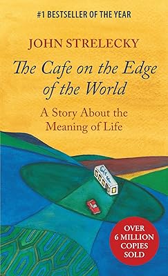 The Cafe on the Edge of the World: A Story About the Meaning of Life