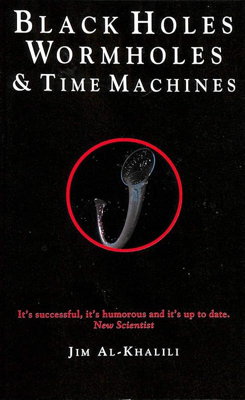 Black Holes, Wormholes and Time Machines by Jim Al-Khalili