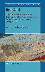 Heartland: A Historical Drama About the Internment of German-Americans in the United States During World War II (Social Fictions) by Lojo Simon