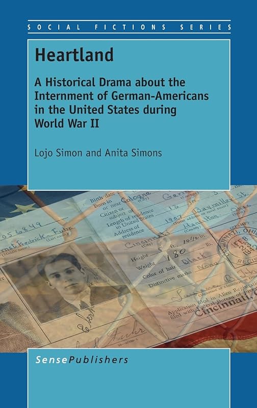 Heartland: A Historical Drama About the Internment of German-Americans in the United States During World War II (Social Fictions) by Lojo Simon
