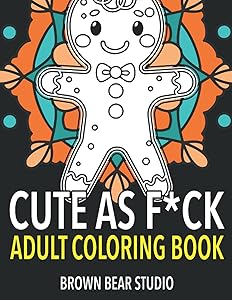 Cute as F*ck: Swear Word Coloring Book by Brown Bear Studio
