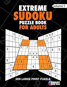 Extreme Sudoku Puzzle Book For Adults: 200 Large Print Puzzles with Answer Designed to Improve Brain Activity & Promote Logical Mind