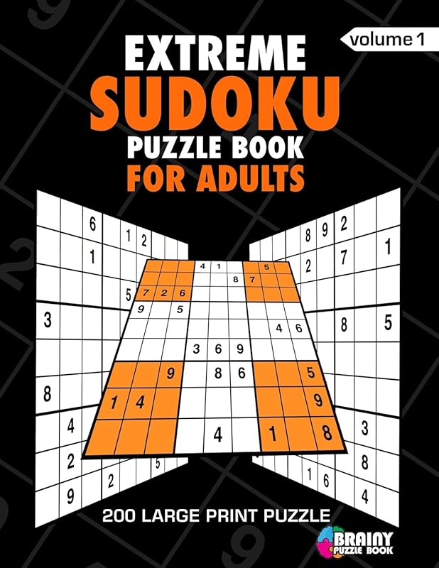 Extreme Sudoku Puzzle Book For Adults: 200 Large Print Puzzles with Answer Designed to Improve Brain Activity & Promote Logical Mind by Brainy Puzzle Book