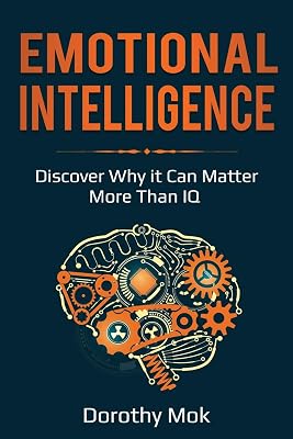 Emotional Intelligence: Discover Why it Can Matter More Than IQ