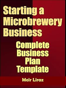 Starting A Microbrewery Business: Complete Business Plan Template