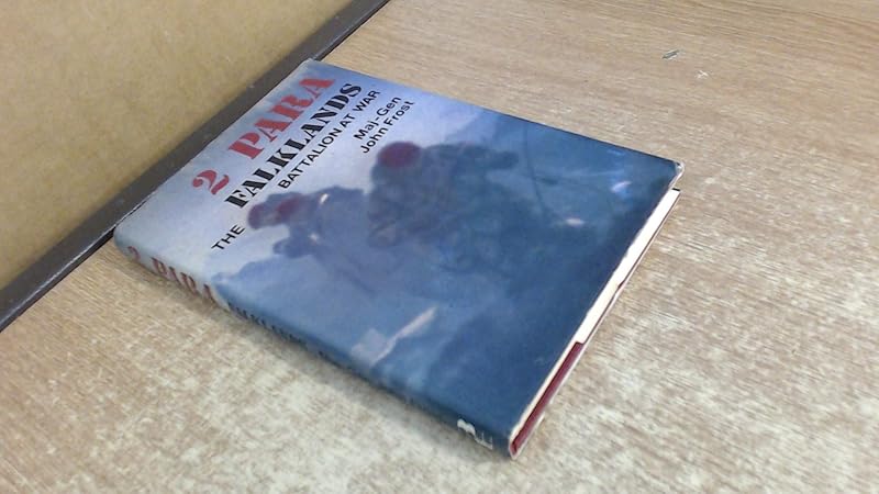 Two Para - Falklands: The Battalion at War by John Frost