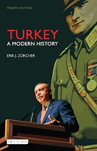 Turkey: A Modern History (International Library of Human Geography) by Erik J. Z&uuml;rcher