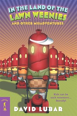 In the Land of the Lawn Weenies: and Other Warped and Creepy Tales (Weenies Stories)