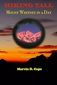 Hiking Tall: Mount Whitney In A Day by Marvin D. Cope