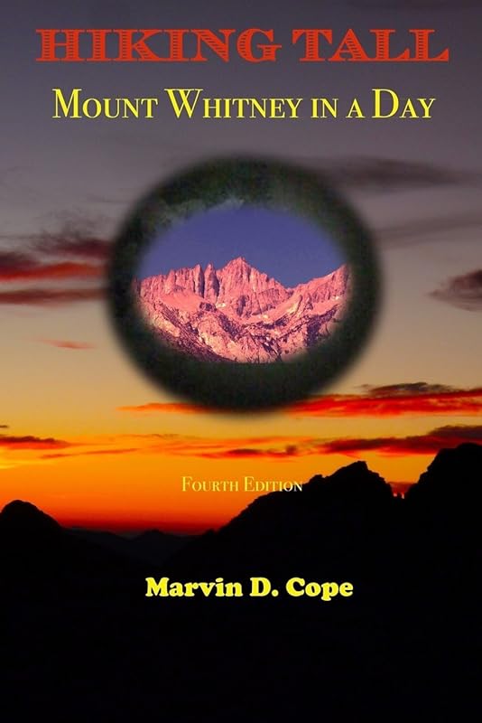 Hiking Tall: Mount Whitney In A Day by Marvin D. Cope