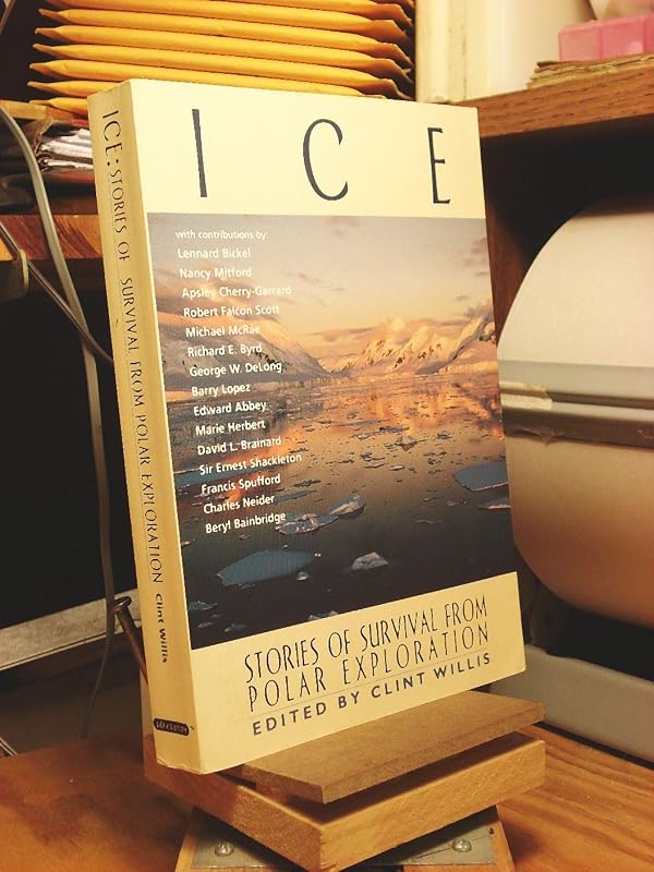 Ice: Stories of Survival from Polar Exploration (Adrenaline) by Clint Willis