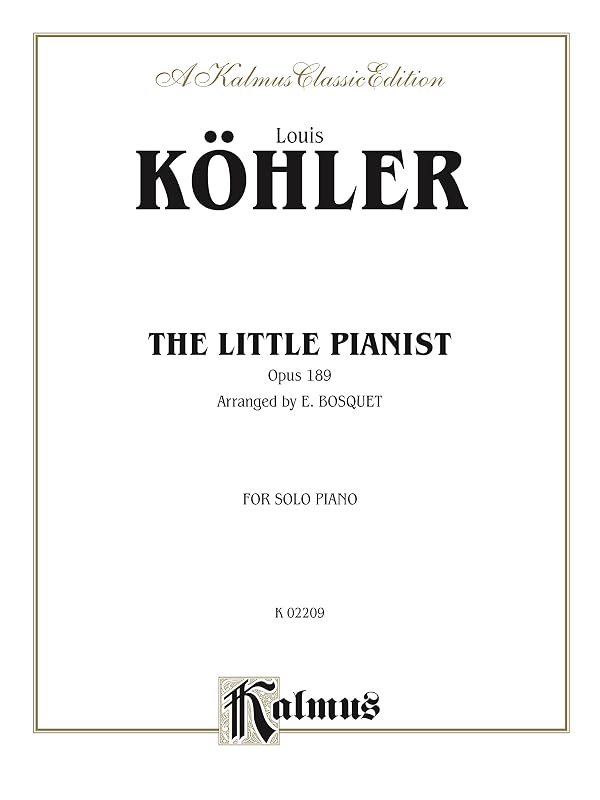 The Little Pianist, Op. 189: Piano Method (Kalmus Edition) by Louis Köhler