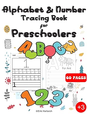 Alphabet & Number Tracing Book for Preschooler: Alphabet and Number Tracing Practice Book for Kids and Preschoolers Aged 3 - 6. Handwriting Activities for Preschool, Kindergarten and Kids.