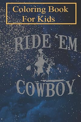 Coloring Book For Kids: Ride Em Cowboy Horse Riding For Kids Aged 4-8 - Fun with Colors and Animals! (Kids coloring book)