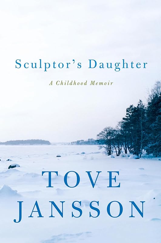 Sculptor's Daughter: A Childhood Memoir by Tove Jansson
