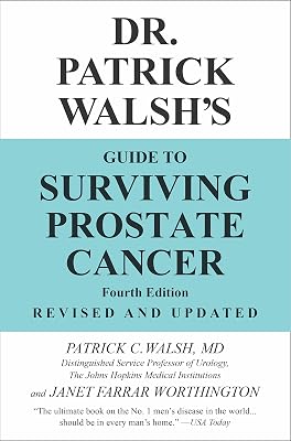 Dr. Patrick Walsh's Guide to Surviving Prostate Cancer