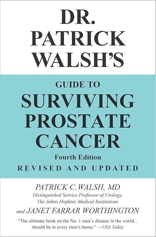 Dr. Patrick Walsh's Guide to Surviving Prostate Cancer by Patrick C. Walsh MD MD