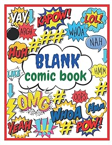 blank comic book: Draw Your Own Comics - Express Your Kids or Teens Talent and Creativity with This Lots of Pages ... (Blank Comic Books and Sketchbooks for Kids) by BILAL BOUCHATAOUI