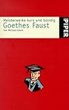 Goethes Faust - (Meisterwerke kurz und buendig) - Johann W. von Goethe, Michael Lösch