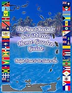The New & Revised Caribbean Home Garden Guide by Mr.  Ralph Trout
