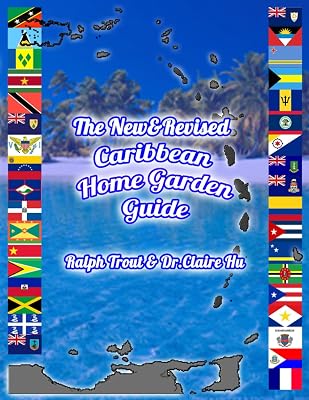 The New & Revised Caribbean Home Garden Guide