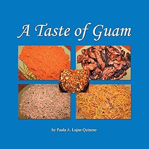 A Taste of Guam by Paula Ann Lujan Quinene