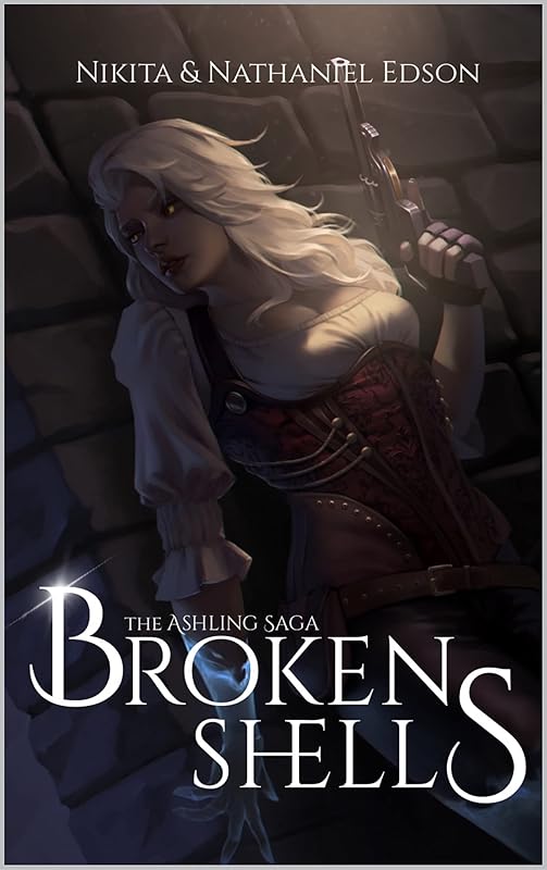 Broken Shells: The Ashling Saga by Nathaniel Edson