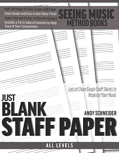 Just Blank Staff Paper: Lots of Clean Single-Staff Sheets to Organize Your Music (Seeing Music)