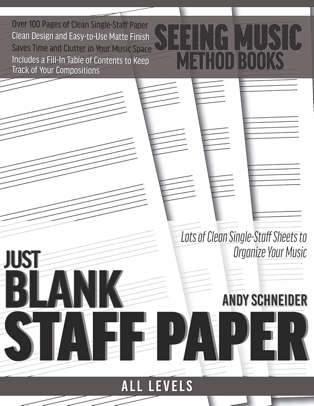 Just Blank Staff Paper: Lots of Clean Single-Staff Sheets to Organize Your Music (Seeing Music) by Andy Schneider