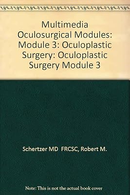 Multimedia Oculosurgical Module, Module 3: Oculoplastic Surgery (CD-ROM for Windows and Macintosh)