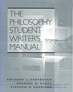 Philosophy Student Writer's Manual, The by Stephen M. Graybosch, Anthony J.; Scott, Gregory M.; Garrison